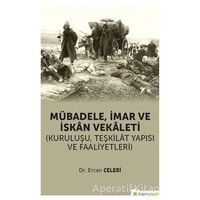 Mübadele İmar ve İskan Vekaleti - Ercan Çelebi - Hiperlink Yayınları