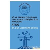 Ağ ve Teknoloji Odaklı Uygulamalı Girişimcilik Programı ATOG - Pınar Göktaş - Hiperlink Yayınları