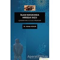 İslam Hukukunda Hırsızlık Suçu - Adnan Akalın - Hiperlink Yayınları