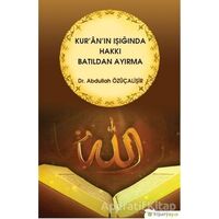 Kuranın Işığında Hakkı Batıldan Ayırma - Abdullah Özüçalişir - Hiperlink Yayınları