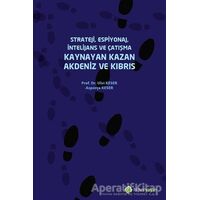 Strateji, Espiyonaj, İntelijans ve Çatışma Kaynayan Kazan Akdeniz ve Kıbrıs