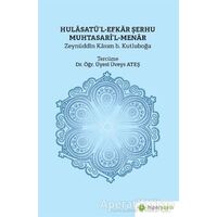 Hulasatü’l-Efkar Şerhu Muhtasari’l-Menar - Zeynüddin Kasım b. Kutluboğa - Hiperlink Yayınları