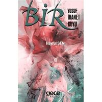 Bir Yusuf Bir İhanet Bir Kuyu - Hayrul Şen - Gece Kitaplığı