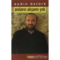 Anıların Akşamı Yok - Aydın Öztürk - Berfin Yayınları