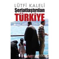 Şeriatlaştırılan Türkiye - Lütfi Kaleli - Berfin Yayınları