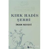 Kırk Hadis Şerhi - Ebu Zekeriyya Muhyiddin Bin Şeref En-Nevevi Ed-Dimeşki - Beka Yayınları