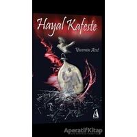 Hayal Kafeste - Yasemin Acet - Arunas Yayıncılık