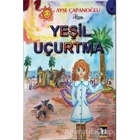 Yeşil Uçurtma - Ayşe Çağanoğlu - Altın Post Yayıncılık