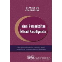 İslami Perspektiften İktisadi Paradigmalar - Ahmet Efe - Astana Yayınları
