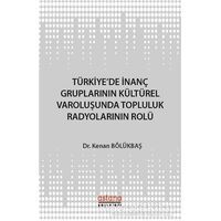 Türkiyede İnanç Gruplarının Kültürel Varoluşunda Topluluk Radyolarının Rolü