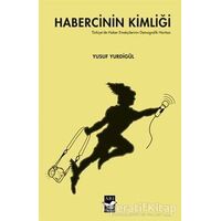 Habercinin Kimliği - Yusuf Yurdigül - Arı Sanat Yayınevi