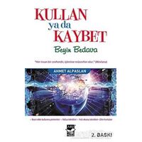 Kullan ya da Kaybet Beyin Bedava - Ahmet Alpaslan - Arı Sanat Yayınevi