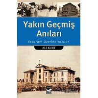 Yakın Geçmiş Anıları - Ali Kurt - Arı Sanat Yayınevi