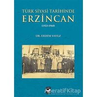 Türk Siyasi Tarihinde Erzincan - Erdem Yavuz - Arı Sanat Yayınevi