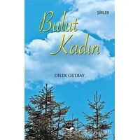 Bulut Kadın - Dilek Gülbay - Arı Sanat Yayınevi