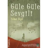 Güle Güle Sevgili - Yılmaz Biçer - Babıali Kitaplığı