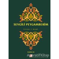 Sevgili Peygamberim Siyer-i Nebi - Rahim Er - Babıali Kültür Yayıncılığı