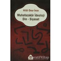 Muhafazakar İdeoloji Din - Siyaset - Hilal Onur İnce - Alan Yayıncılık