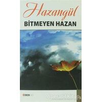 Bitmeyen Hazan - Hazangül - Bengü Yayınları