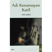 Adı Konamayan Katil - Akil Abbas - Bengü Yayınları