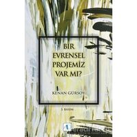 Bir Evrensel Projemiz Var mı? - Kenan Gürsoy - Aktif Düşünce Yayınları