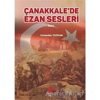 Çanakkale’de Ezan Sesleri - Celalettin Tutkun - Baygenç Yayıncılık