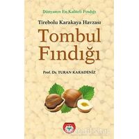 Tombul Fındığı - Tirebolu Karakaya Havzası - Turan Karadeniz - Arı Sanat Yayınevi