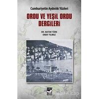 Ordu ve Yeşil Ordu Dergileri - Cumhuriyetin Aydınlık Yüzleri - Onur Yılmaz - Arı Sanat Yayınevi