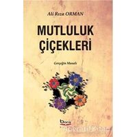 Mutluluk Çiçekleri - Ali Rıza Orman - Barış Kitap