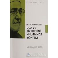 Hz. Peygamberin Dua ve Zikirlerini Anlamada Yöntem - Muhammed Gazali - Asalet Yayınları