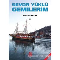 Sevda Yüklü Gemilerim - Mustafa Kalay - Baygenç Yayıncılık