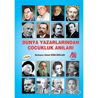 Dünya Yazarlarından Çocukluk Anıları - Ahmet Köklügiller - Baygenç Yayıncılık