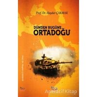 Dünden Bugüne Ortadoğu - Haydar Çakmak - Barış Kitap