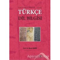 Üniversiteler İçin Türkçe Dil Bilgisi - Necati Demir - Altınordu Yayınları