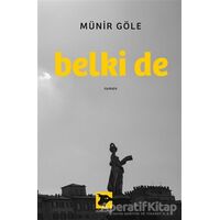 Belki de - Münir Göle - Alakarga Sanat Yayınları