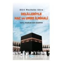 Dört Mezhebe Göre Delilleriyle Hac ve Umre İlmihali