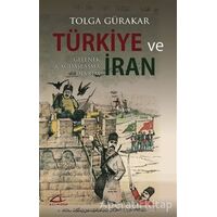 Türkiye ve İran - Tolga Gürakar - Asi Kitap