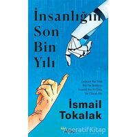 İnsanlığın Son Bin Yılı - İsmail Tokalak - Ataç Yayınları