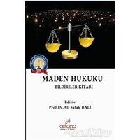 Maden Hukuku - Bildiriler Kitabı - Ali Şafak Balı - Astana Yayınları