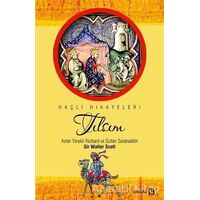 Tılsım - Aslan Yürekli Richard ve Sultan Selahaddin - Sir Walter Scott - Avesta Yayınları
