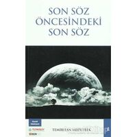 Son Söz Öncesindeki Son Söz - Temirhan Medetbek - Bengü Yayınları