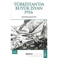Türkistanda Büyük İsyan 1916 - Baktıbek Maksütov - Bengü Yayınları
