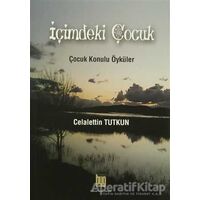 İçimdeki Çocuk - Celalettin Tutkun - Baygenç Yayıncılık