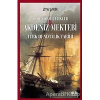 Akdeniz Mektebi - Akdenizde Türkler - Ziya Şakir - Akıl Fikir Yayınları