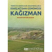 Tarihi ve Arkeolojik Araştırmalarla Eskiçağ’dan Günümüze Kağızman