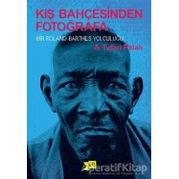 Kış Bahçesinden Fotoğrafa - A. Tufan Palalı - Altıkırkbeş Yayınları
