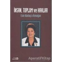 İnsan Toplum ve Haklar - Esin Küntaya Armağan - Ayşe Durakbaşa - Bağlam Yayınları