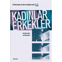 Kadınlar Erkekler - Psikanaliz Buluşmaları 11 - Ayça Gürdal Küey - Bağlam Yayınları