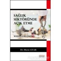 Sağlık Sektöründe Açık Etme - Murat Ayar - Astana Yayınları