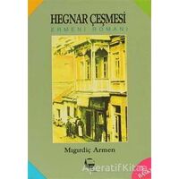 Hegnar Çeşmesi Ermeni Romanı - Mıgırdiç Armen - Belge Yayınları